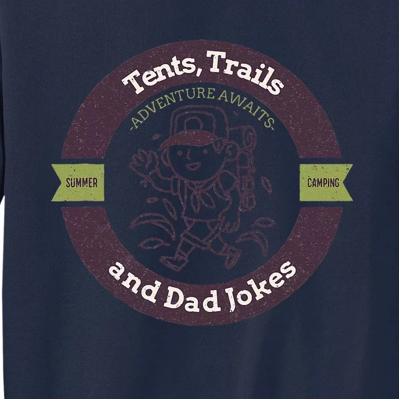 Tents Trails And Dad Jokes Camping Dad Gift Tall Sweatshirt