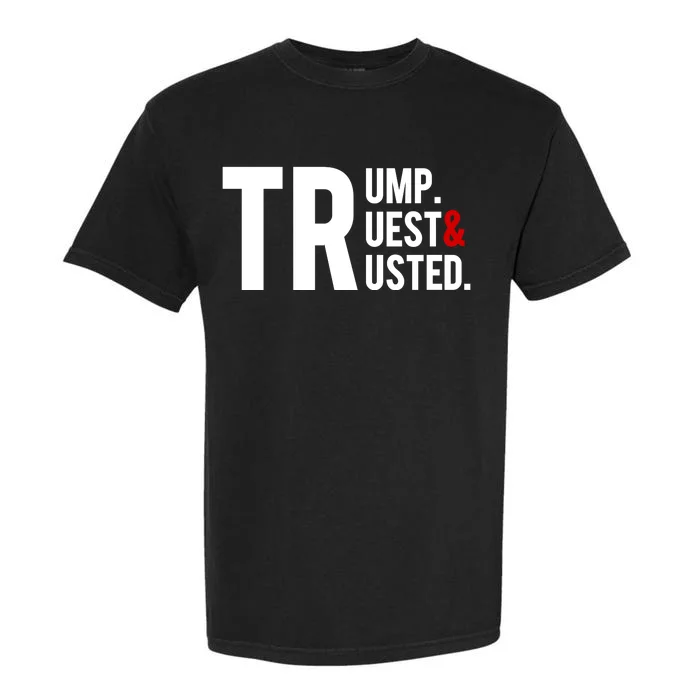 Trump Truest And Trusted Pro Trump Supporter 2024 Garment-Dyed Heavyweight T-Shirt