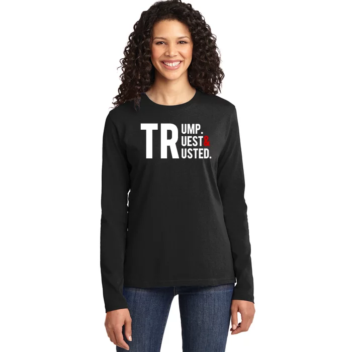 Trump Truest And Trusted Pro Trump Supporter 2024 Ladies Long Sleeve Shirt