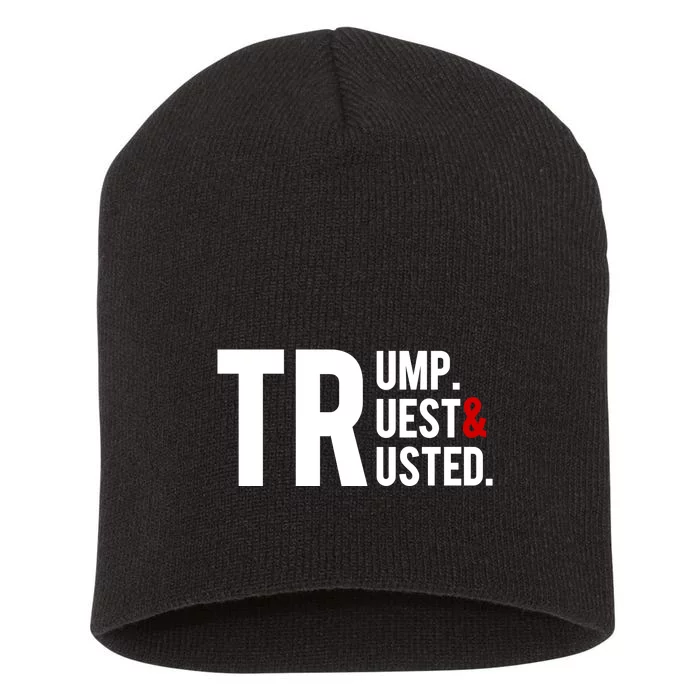 Trump Truest And Trusted Pro Trump Supporter 2024 Short Acrylic Beanie