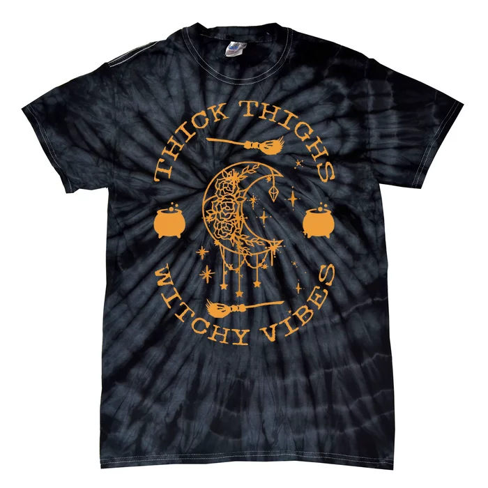 Thick Thighs And Spooky Vibes Thick Thighs And Vibes Tie-Dye T-Shirt