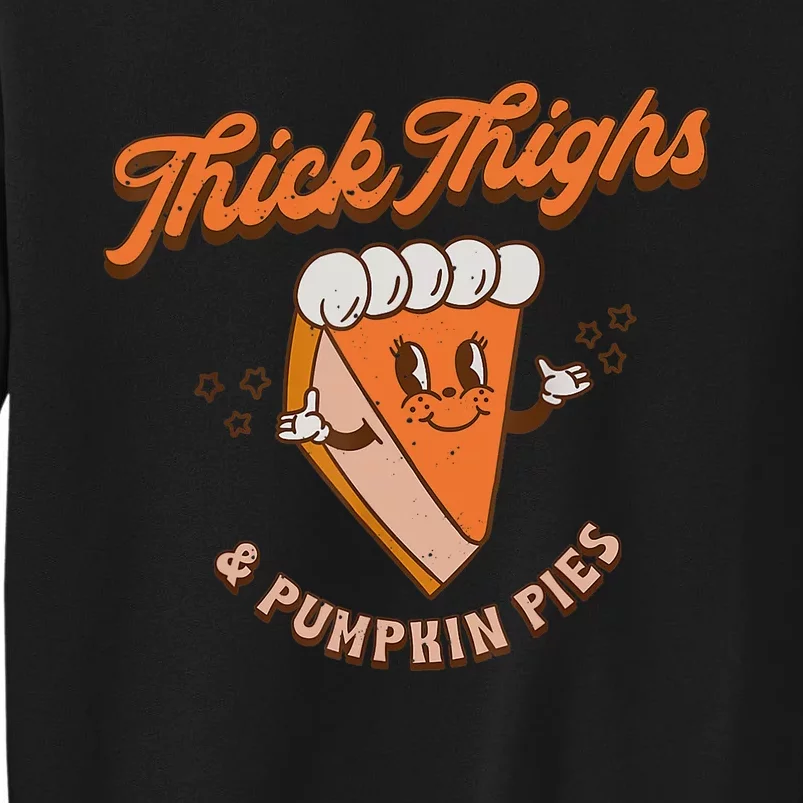 Thick Thighs And Pumpkin Pies Fall Season Thanksgiving Day Sweatshirt