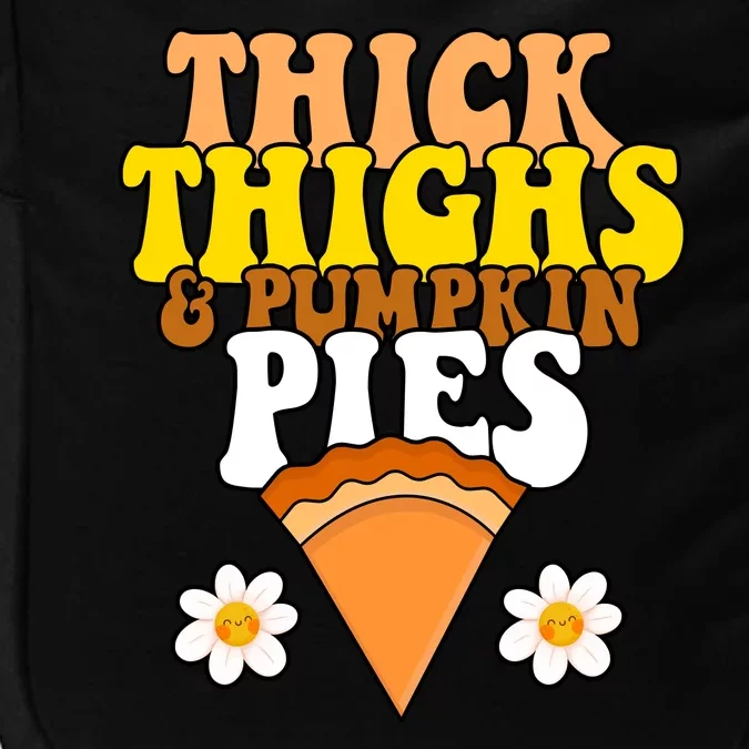 Thick Thighs And Pumpkin Pies Cute Thanksgiving Impact Tech Backpack