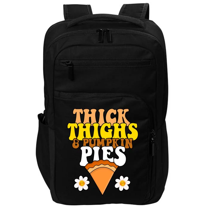 Thick Thighs And Pumpkin Pies Cute Thanksgiving Impact Tech Backpack