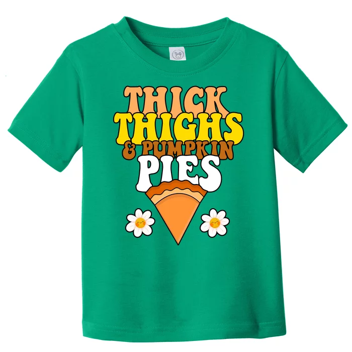 Thick Thighs And Pumpkin Pies Cute Thanksgiving Toddler T-Shirt