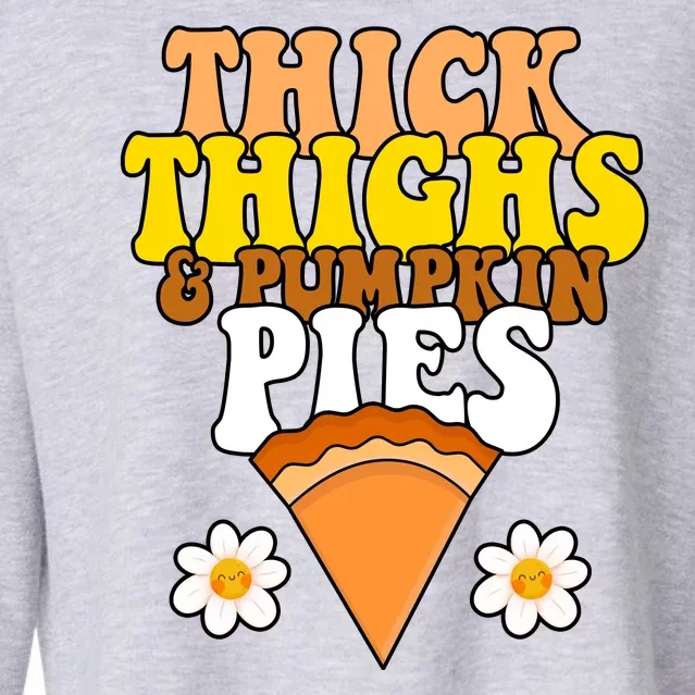 Thick Thighs And Pumpkin Pies Cute Thanksgiving Cropped Pullover Crew