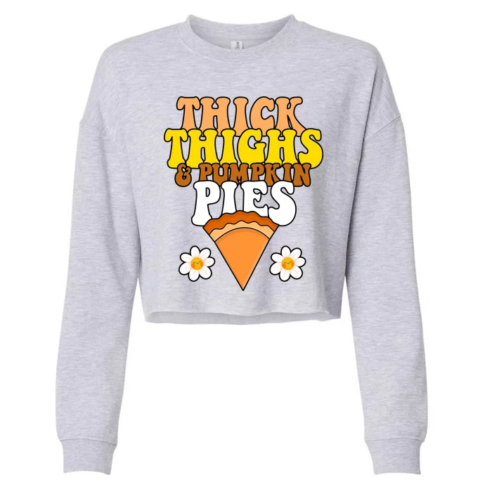 Thick Thighs And Pumpkin Pies Cute Thanksgiving Cropped Pullover Crew