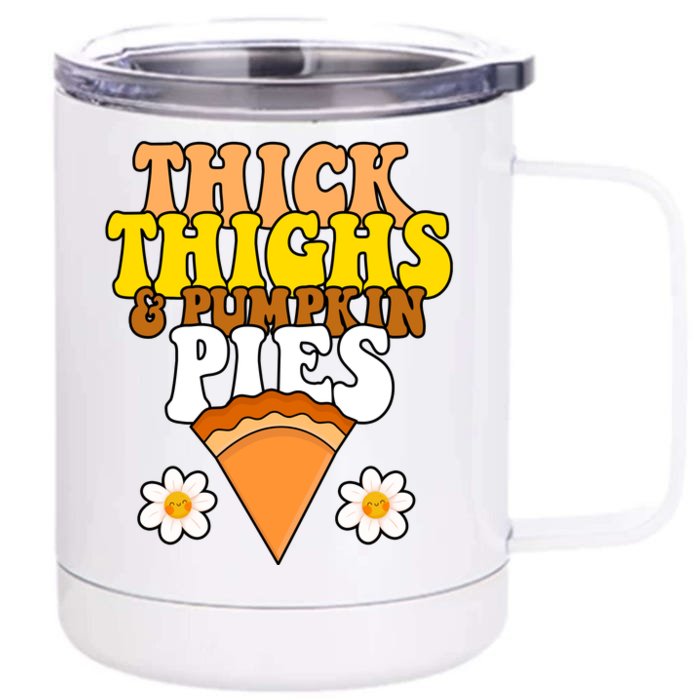 Thick Thighs And Pumpkin Pies Cute Thanksgiving Front & Back 12oz Stainless Steel Tumbler Cup