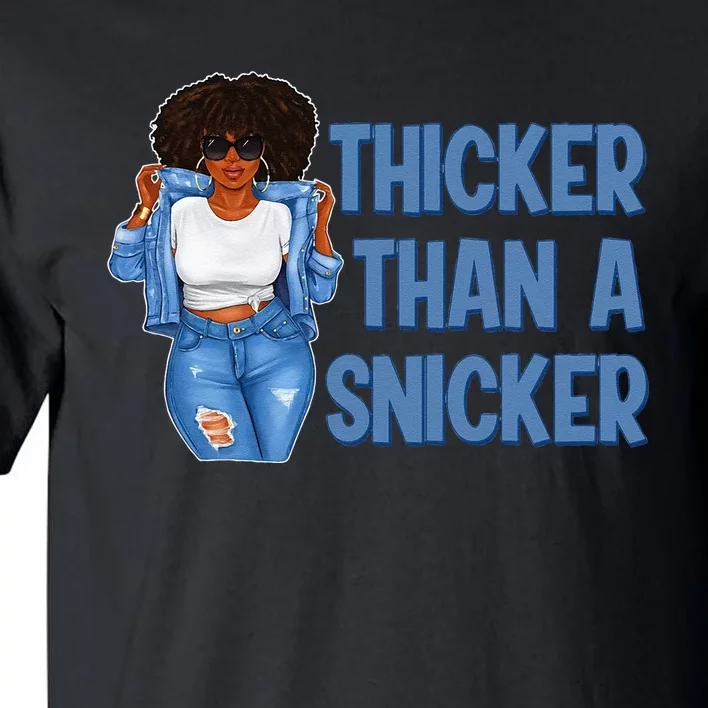 Thicker Than African Afro Queen Snicker Black Woman Melanin Tall T-Shirt