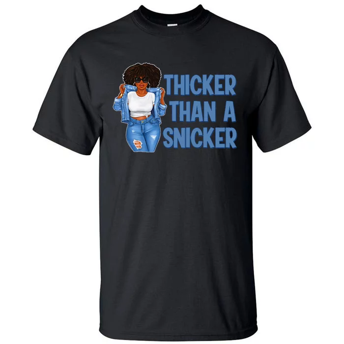 Thicker Than African Afro Queen Snicker Black Woman Melanin Tall T-Shirt