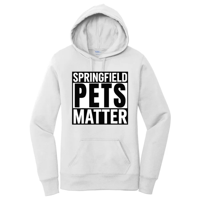 Trump They Are Eating The Dogs Cats Springfield Pets Matter Women's Pullover Hoodie