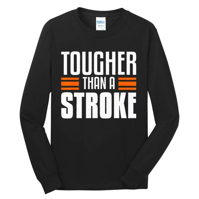 Tougher Than A Stroke Awareness For Stroke Survivor Tall Long Sleeve T-Shirt