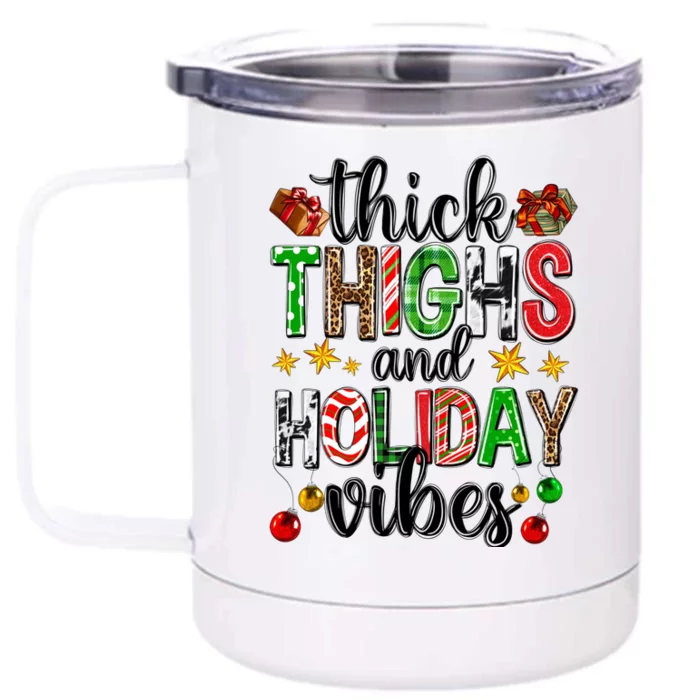 Thick Thighs And Holiday Vibes Christmas Squad Ugly Xmas Gift Front & Back 12oz Stainless Steel Tumbler Cup