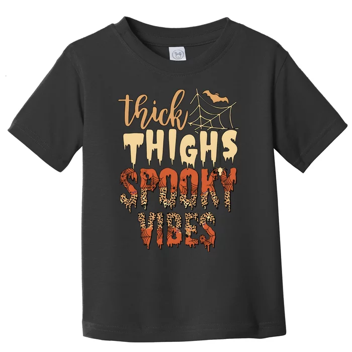 Thick Thighs And Spooky Vibes Halloween Season Toddler T-Shirt