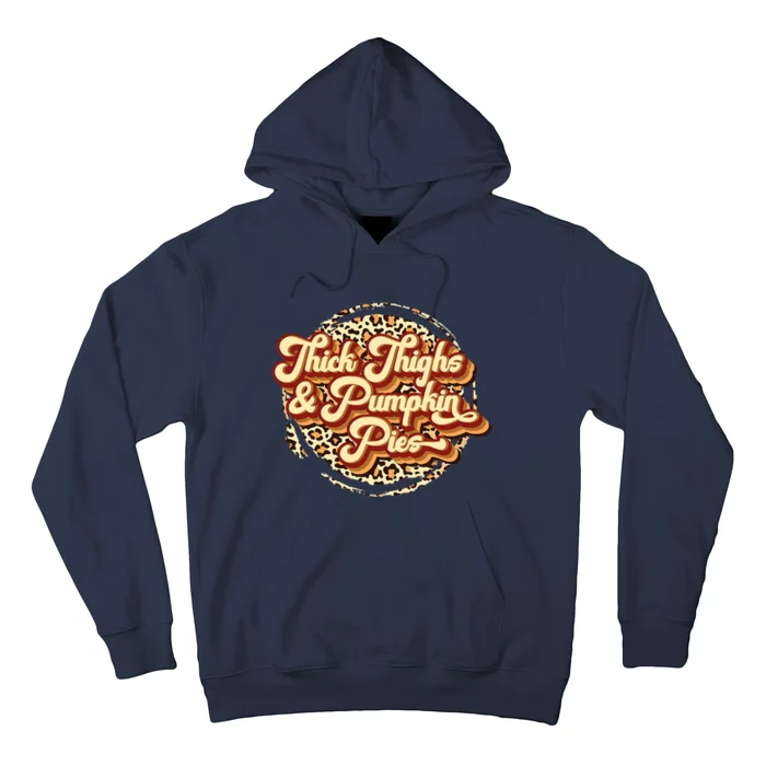 Thick Thighs And Pumpkin Pies Thanksgiving Fall Season Hoodie