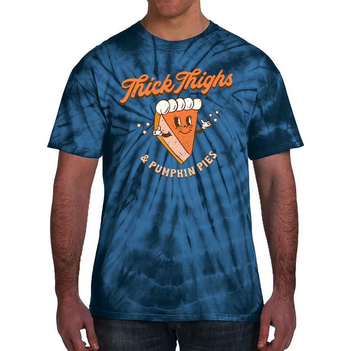 Thick Thighs And Pumpkin Pies Fall Season Cute Thanksgiving Tie-Dye T-Shirt