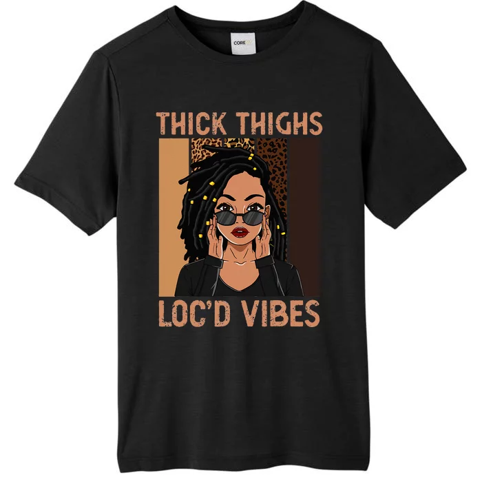 Thick Thighs And Locd Vibes Melanin Black Juneteenth ChromaSoft Performance T-Shirt