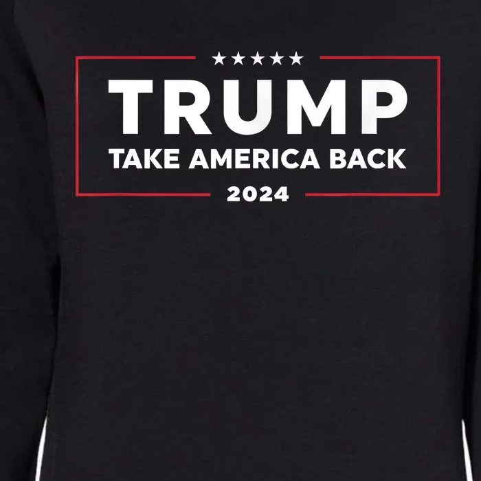 Trump Take America Back 2024 Trump 24 Conservative Election Womens California Wash Sweatshirt