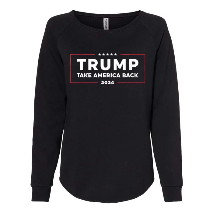 Trump Take America Back 2024 Trump 24 Conservative Election Womens California Wash Sweatshirt