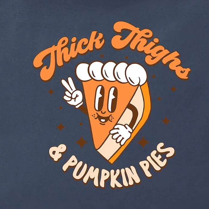 Thick Thighs And Pumpkin Pies Thanksgiving Fall Season Zip Tote Bag