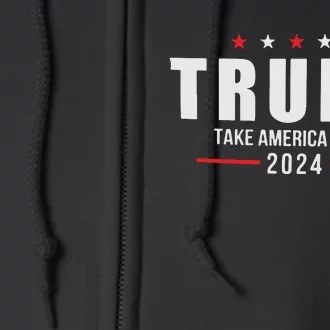 Trump Take America Back 2024 Full Zip Hoodie