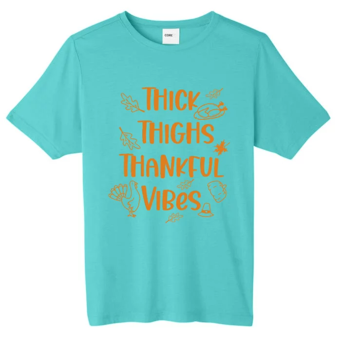 Thick Thighs And Thankful Vibes Funny Thanksgiving ChromaSoft Performance T-Shirt