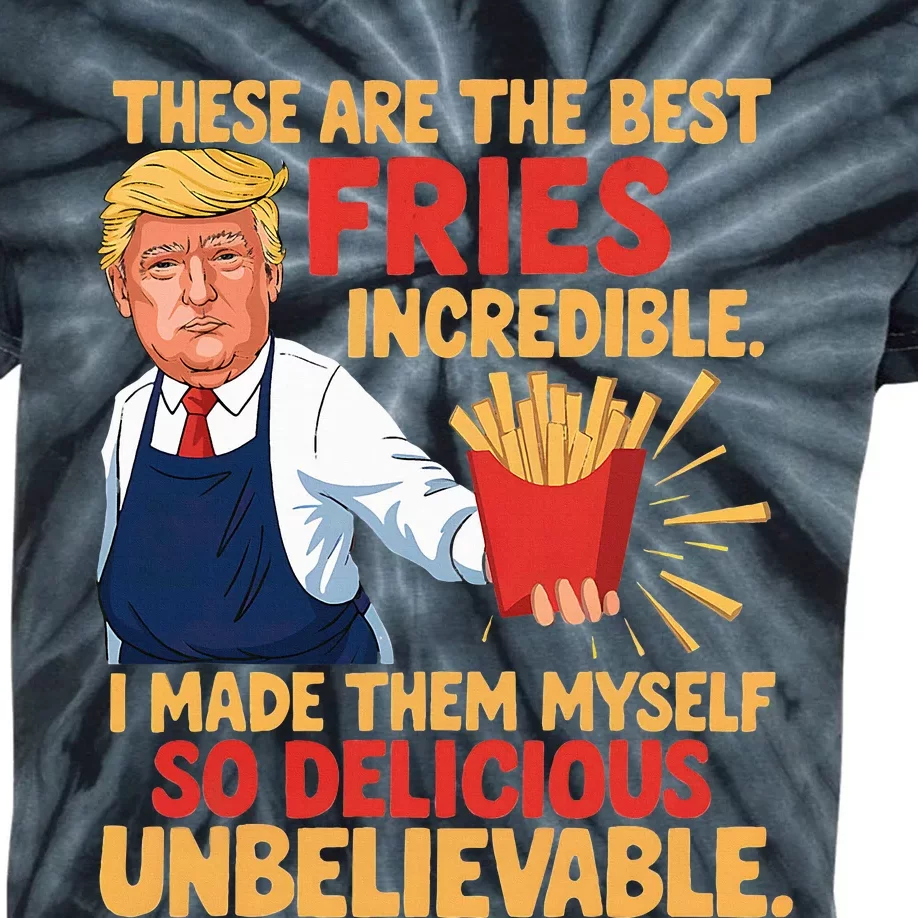 Trump These Are The Best Fries Incredible So Delicious Kids Tie-Dye T-Shirt