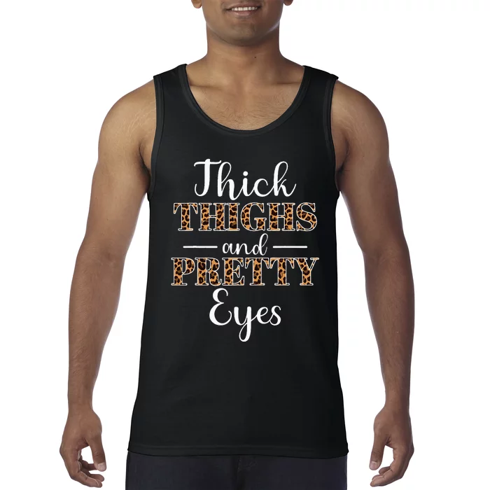 Thick Thighs and Pretty Eyes Tank Top