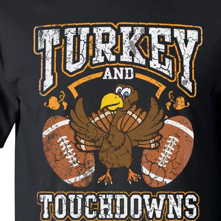 Thanksgiving Turkey And Touchdowns Football Tall T-Shirt