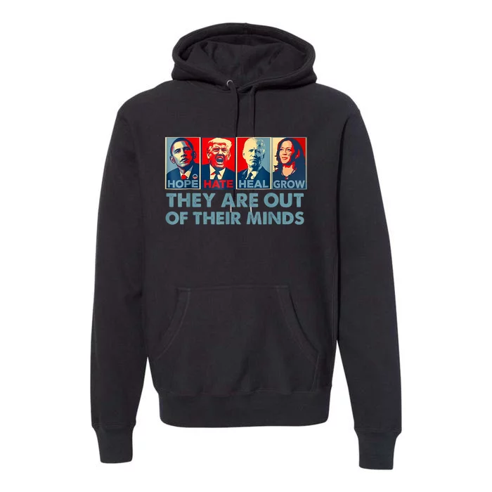 Trump They Are Out Of Their Minds Kamala Walz 2024 Premium Hoodie