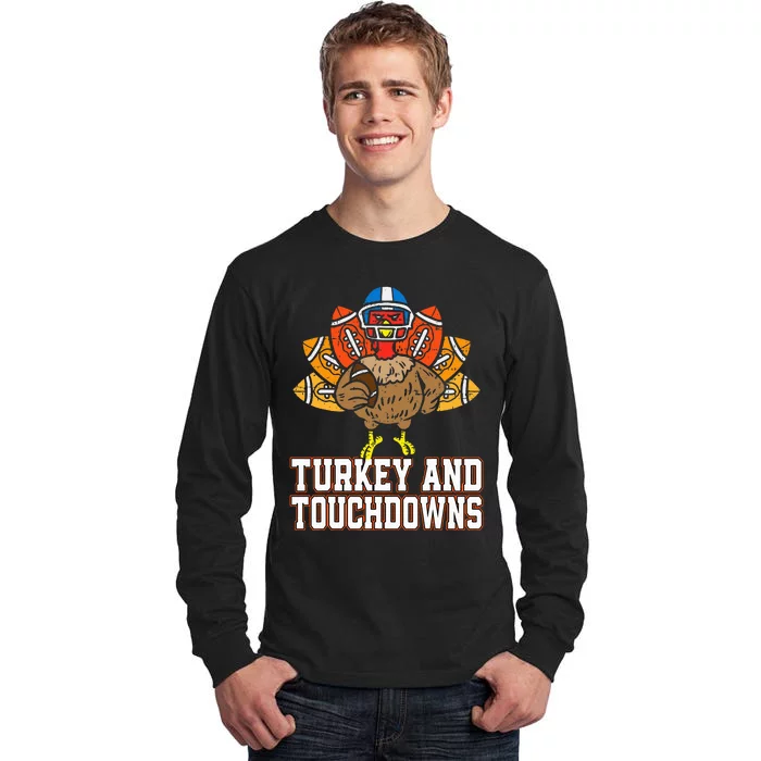 Thanksgiving Turkey And Touchdowns Football Tall Long Sleeve T-Shirt