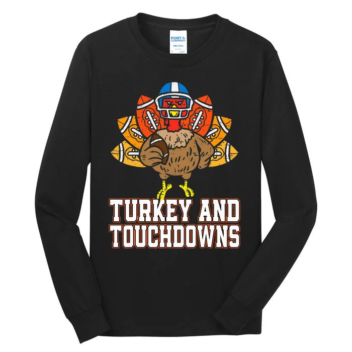 Thanksgiving Turkey And Touchdowns Football Tall Long Sleeve T-Shirt