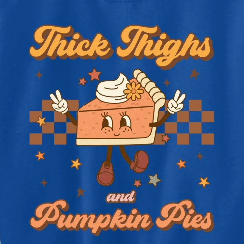 Thick Thighs And Pumpkin Pies Funny Retro Groovy Thanksgiving Cute Gift Kids Sweatshirt