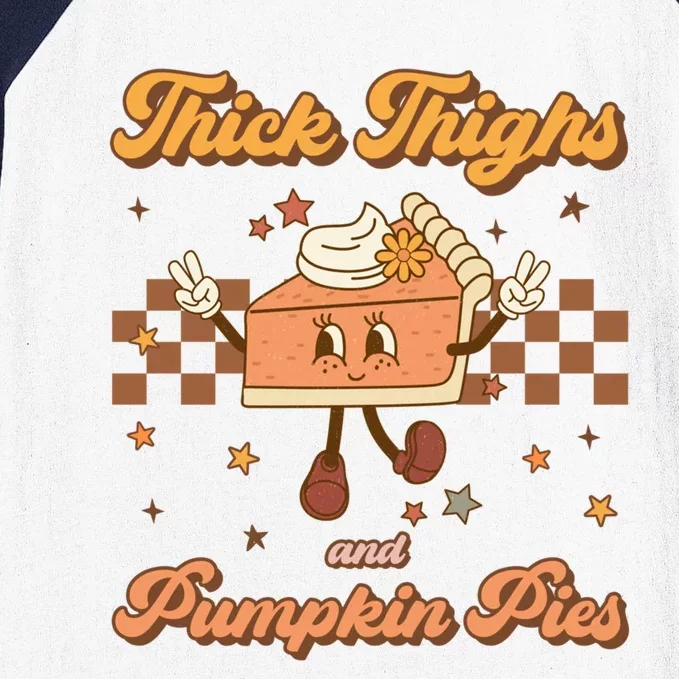 Thick Thighs And Pumpkin Pies Funny Retro Groovy Thanksgiving Cute Gift Baseball Sleeve Shirt