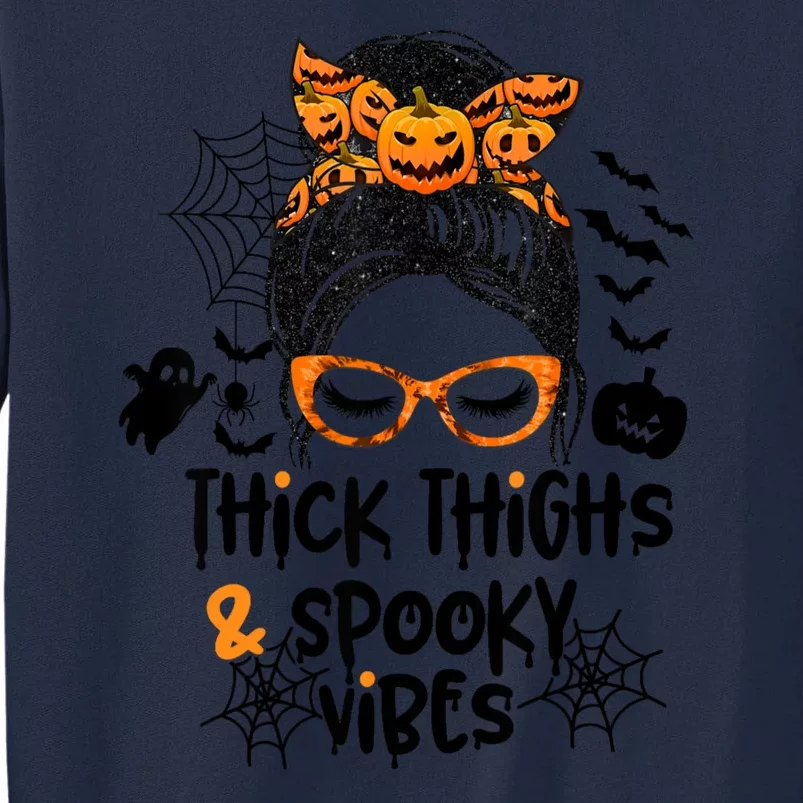 Thick Thighs And Spooky Vibes Messy Bun Girl Funny Halloween Tall Sweatshirt