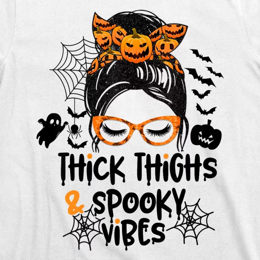 Thick Thighs And Spooky Vibes Messy Bun Girl Funny Halloween T-Shirt