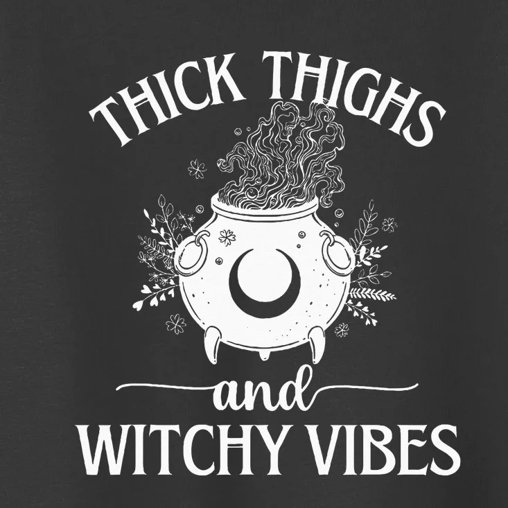 Thick Thighs And Witchy Vibes Halloween Toddler T-Shirt