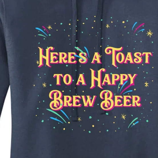 Toast To A Happy Brew Beer Happy New Year Party Nye Reunion Gift Women's Pullover Hoodie