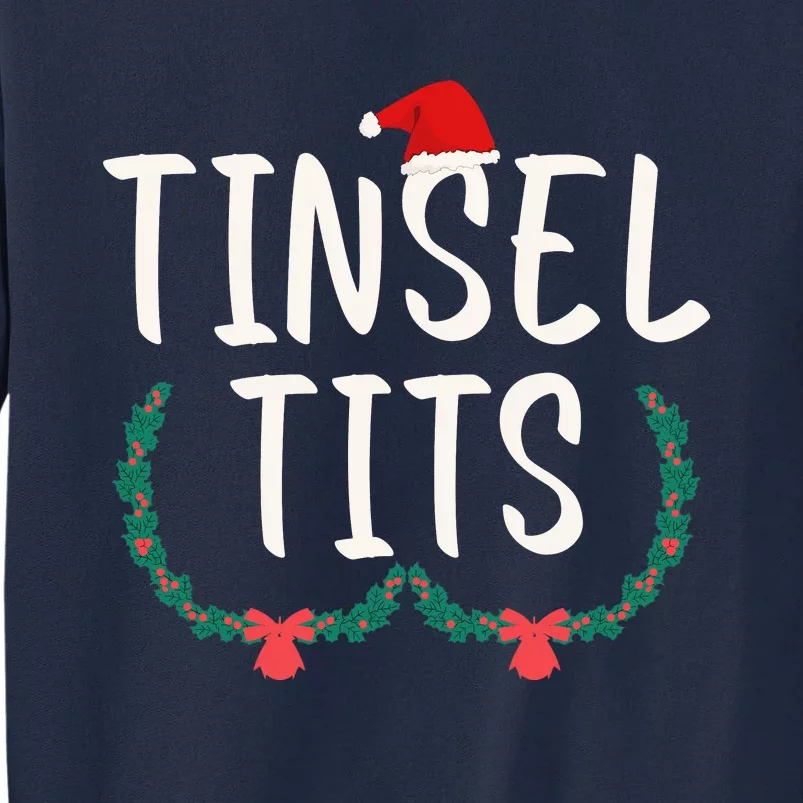 Tinsel Tits And Jingle Balls Tall Sweatshirt