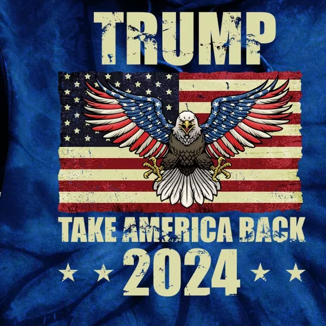 Trump Take America Back 2024 Tie Dye Hoodie