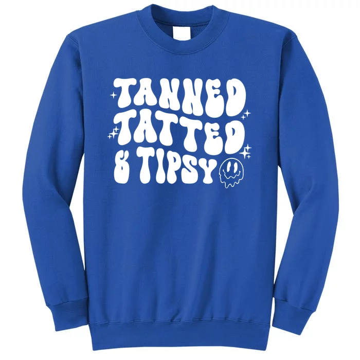 Tanned Tatted And Tipsy Trendy Beach Summer Vacation Great Gift Tall Sweatshirt