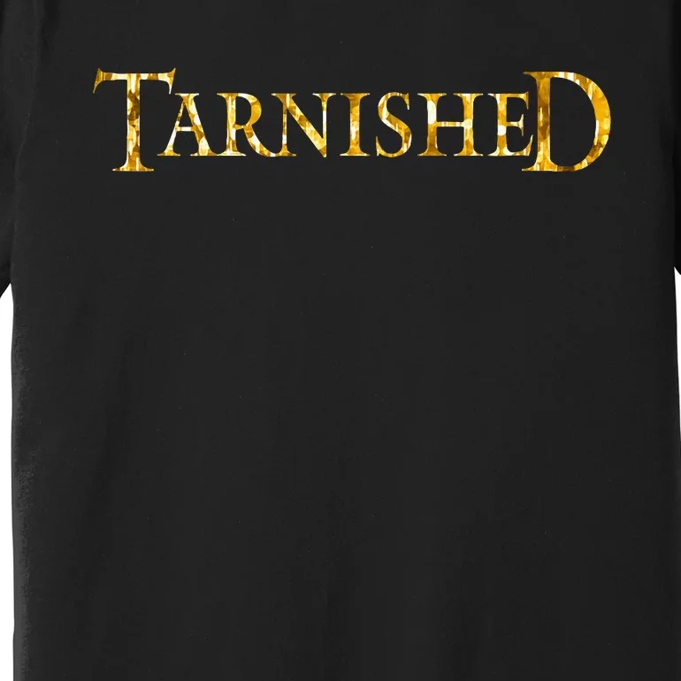 Tarnished Premium T-Shirt