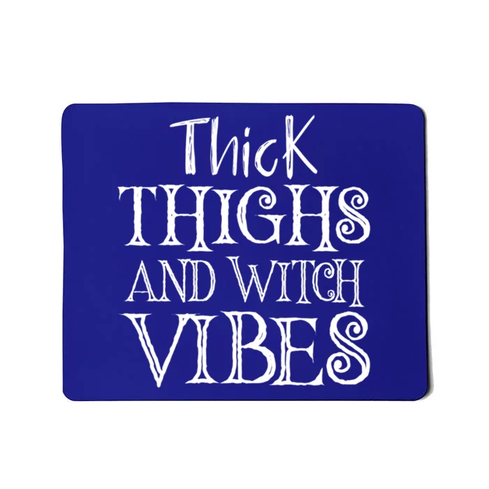 Thick Thighs And Witch Vibes Spooky Fun Halloween Wiccan Gift Mousepad