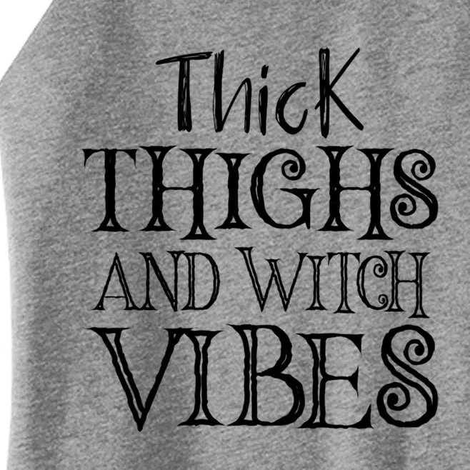 Thick Thighs And Witch Vibes Spooky Fun Halloween Wiccan Gift Women’s Perfect Tri Rocker Tank