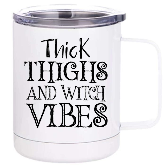 Thick Thighs And Witch Vibes Spooky Fun Halloween Wiccan Gift Front & Back 12oz Stainless Steel Tumbler Cup