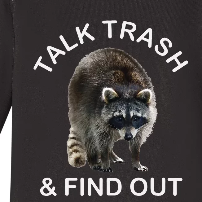 Talk Trash And Find Out Raccoon Baby Long Sleeve Bodysuit