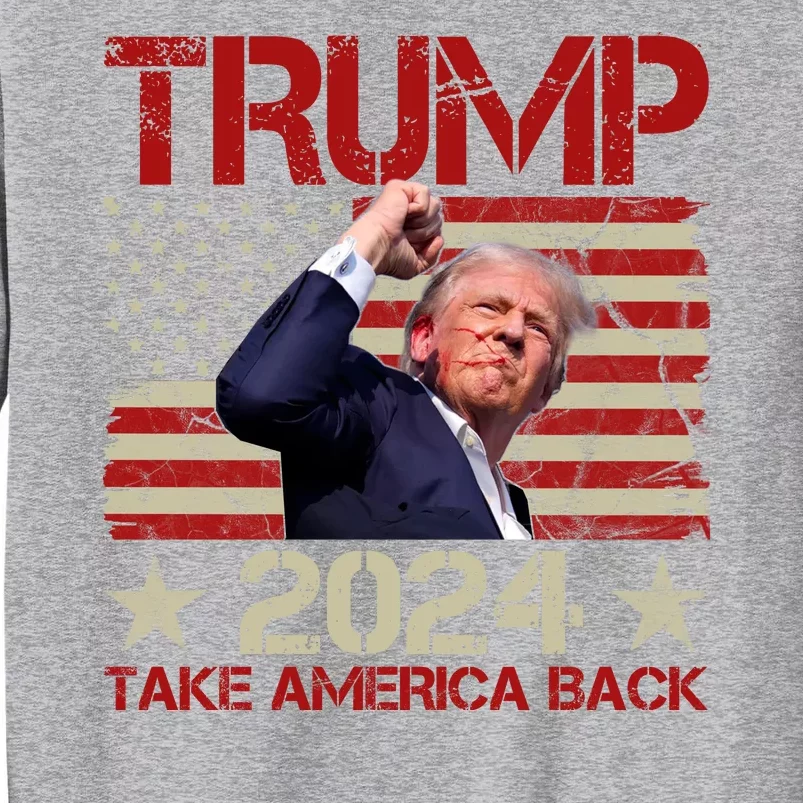 Trump Take America Back Fist Pump Shot Rally 2024 Tall Sweatshirt