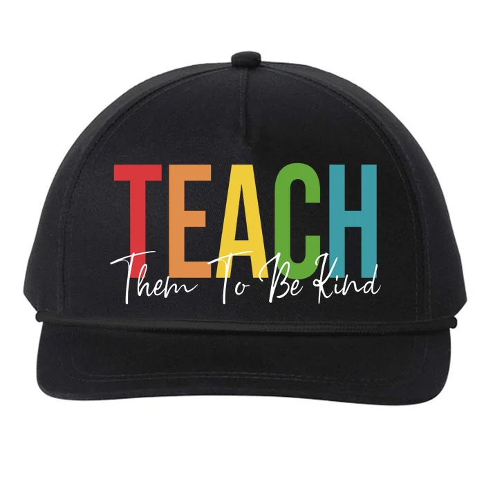 Teach Them All To Be Kind Kindness Matters Teacher Snapback Five-Panel Rope Hat