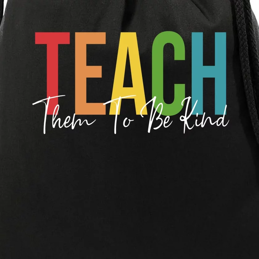 Teach Them All To Be Kind Kindness Matters Teacher Drawstring Bag