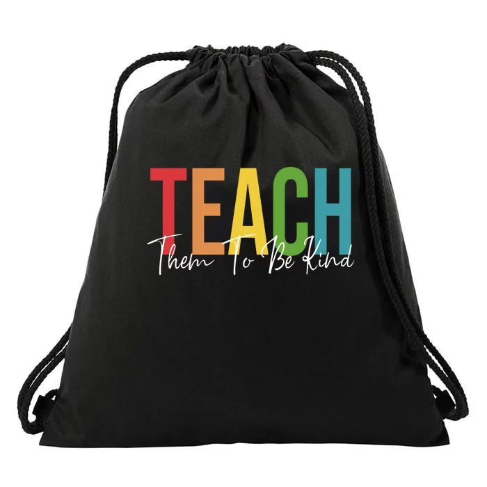 Teach Them All To Be Kind Kindness Matters Teacher Drawstring Bag